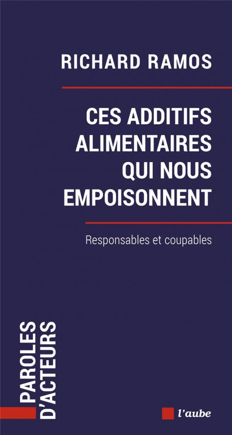 CES ADDITIFS ALIMENTAIRES QUI NOUS EMPOISONNENT - RAMOS RICHARD - AUBE NOUVELLE