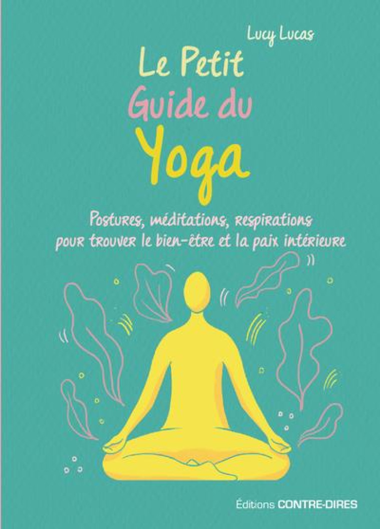 LE PETIT GUIDE DU YOGA - LUCAS LUCY - CONTRE DIRES