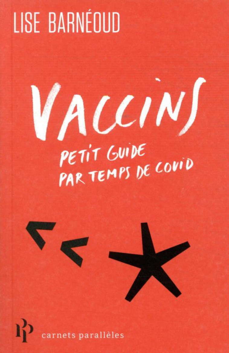 VACCINS - PETIT GUIDE PAR TEMPS DE COVID - BARNEOUD/BOUCHAOUR - 1ER PARALLELE