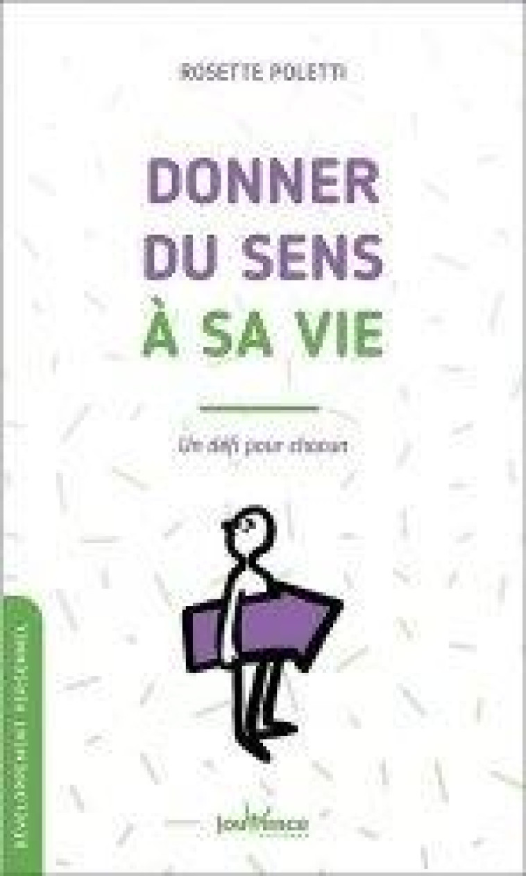 DONNER DU SENS A SA VIE - UN DEFI POUR CHACUN - POLETTI ROSETTE - JOUVENCE