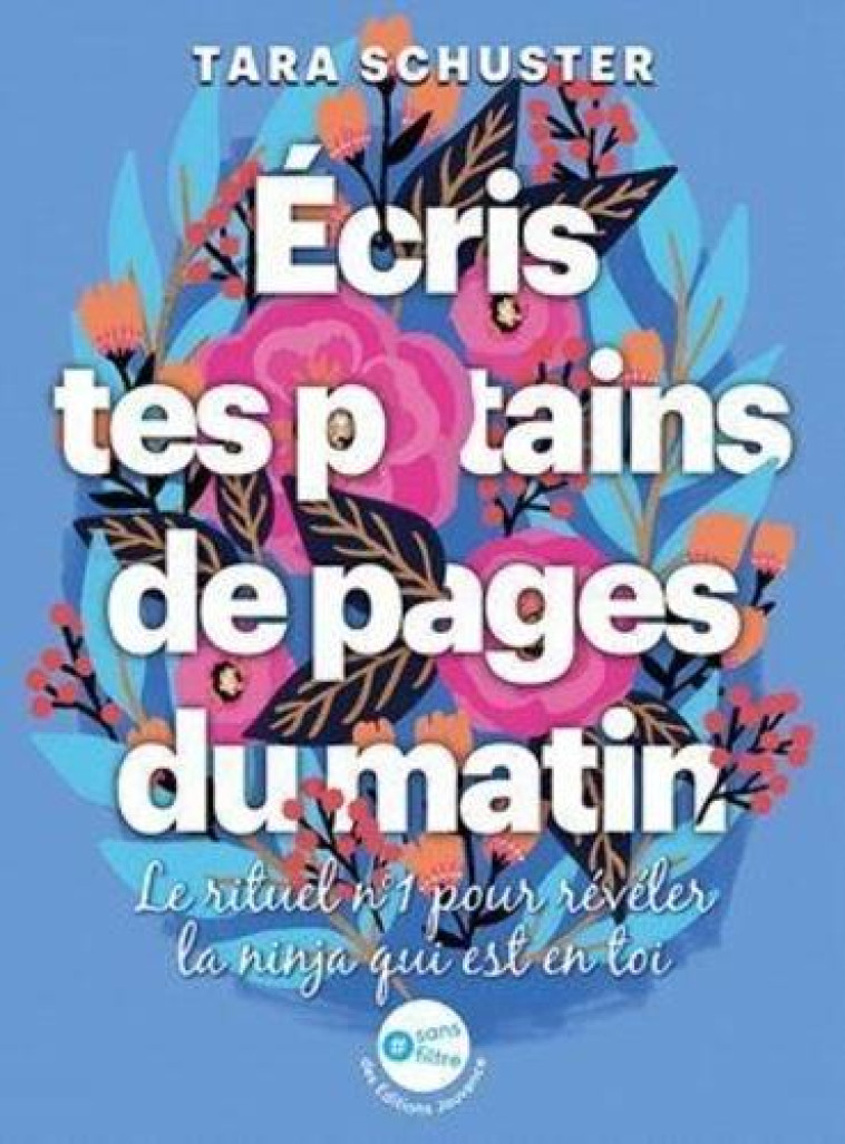 ECRIS TES P*TAINS DE PAGES DU MATIN - SCHUSTER TARA - JOUVENCE