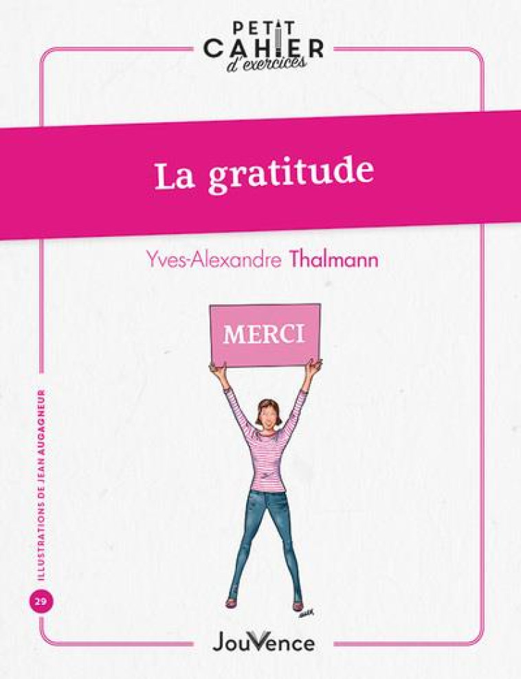 LA GRATITUDE - SAVOIR ET OSER L-EXPRIMER - POLETTI ROSETTE - JOUVENCE