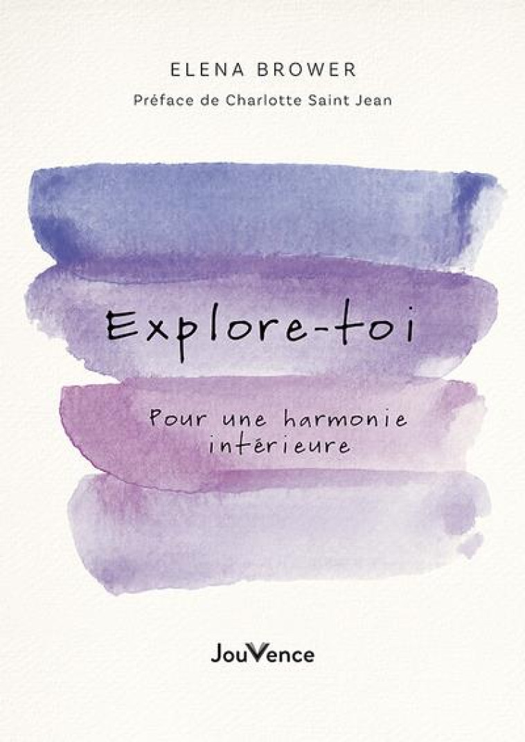 EXPLORE-TOI - POUR UNE HARMONIE INTERIEURE - BROWER ELENA - JOUVENCE