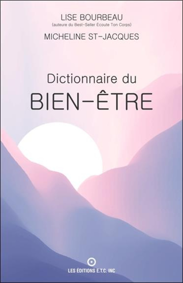 DICTIONNAIRE DU BIEN-ETRE - BOURBEAU/ST-JACQUES - ETC