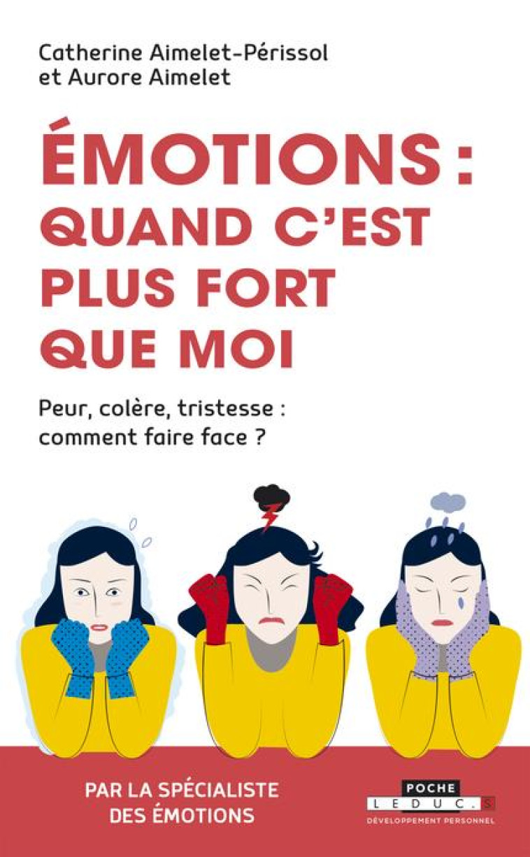 EMOTIONS : QUAND C-EST PLUS FORT QUE MOI - PEUR, COLERE, TRISTESSE :  COMMENT FAIRE FACE ? - AIMELET - QUOTIDIEN MALIN