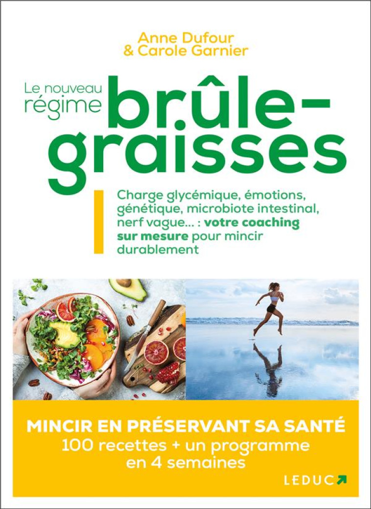 LE NOUVEAU REGIME BRULE-GRAISSES - CHARGE GLYCEMIQUE, EMOTIONS, GENETIQUE, MICROBIOTE INTESTINAL, NE - DUFOUR/GARNIER - QUOTIDIEN MALIN