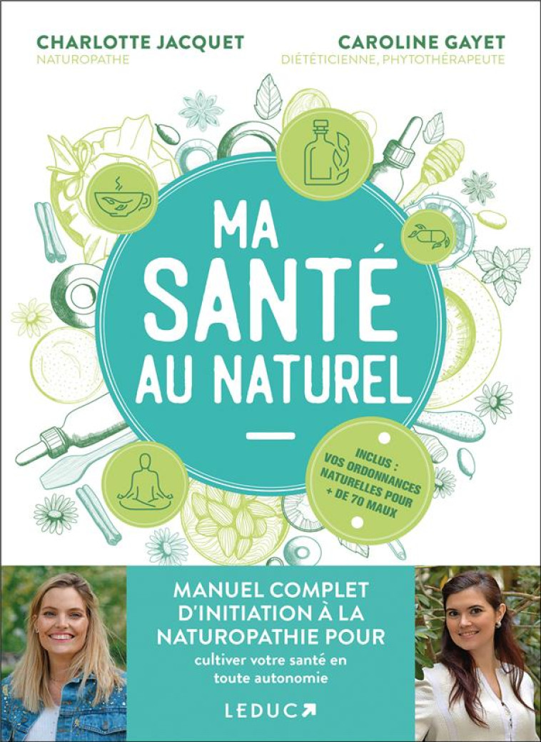 MA SANTE AU NATUREL : MANUEL COMPLET D INITIATION A LA NATUROPATHIE POUR CULTIVER VOTRE SANTE EN TOU - GAYET/JACQUET - QUOTIDIEN MALIN