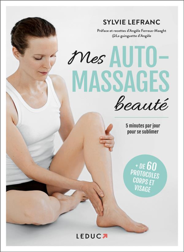 MES AUTOMASSAGES BEAUTE - 5 MINUTES PAR JOUR POUR SE SUBLIMER - LEFRANC - QUOTIDIEN MALIN