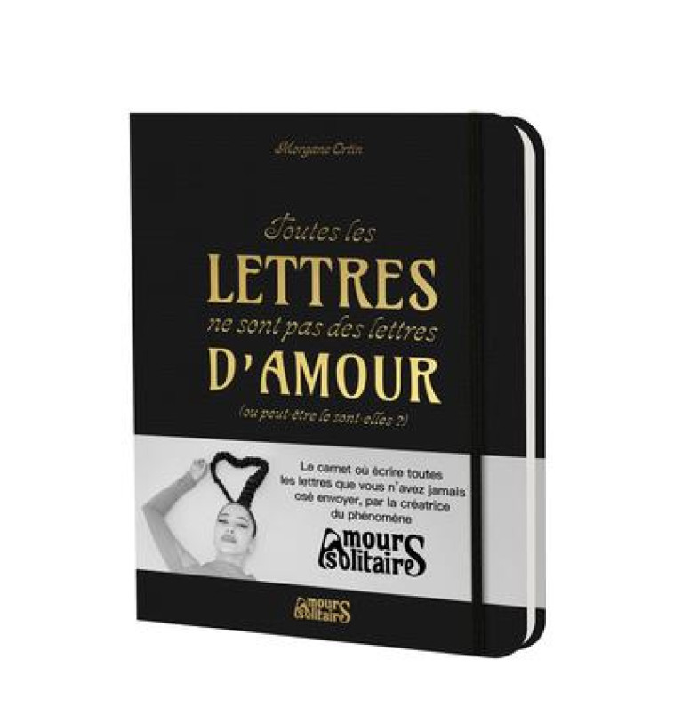 TOUTES LES LETTRES NE SONT PAS DES LETTRES D-AMOUR - (OU PEUT-ETRE LE SONT-ELLES ?) - ORTIN MORGANE - QUOTIDIEN MALIN