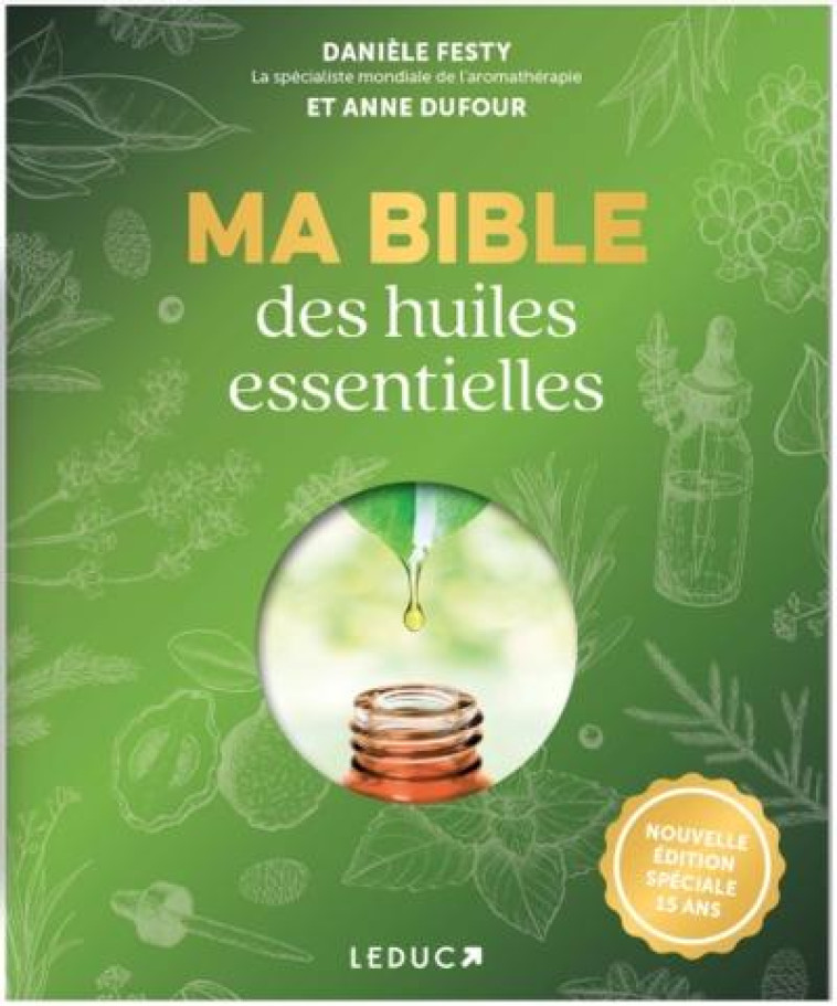 MA BIBLE DES HUILES ESSENTIELLES - FESTY/DUFOUR - QUOTIDIEN MALIN