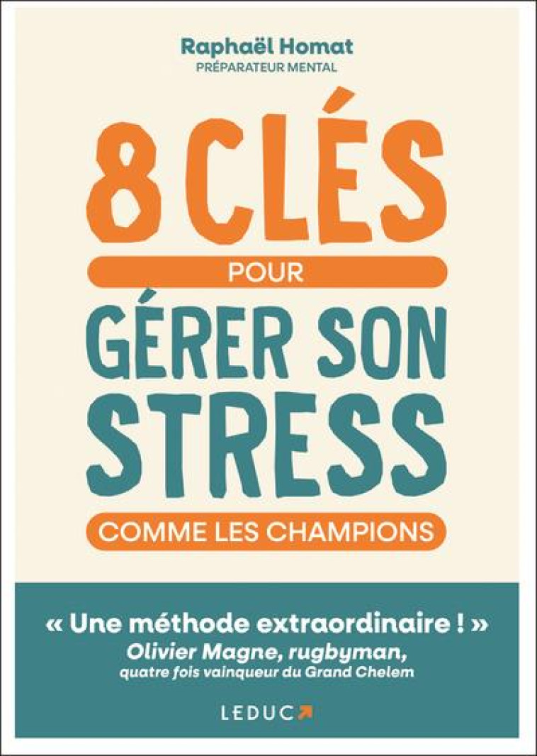 8 CLES POUR GERER SON STRESS COMME LES CHAMPIONS -  UNE METHODE EXTRAORDINAIRE !  OLIVIER MAGNE, R - HOMAT RAPHAEL - QUOTIDIEN MALIN