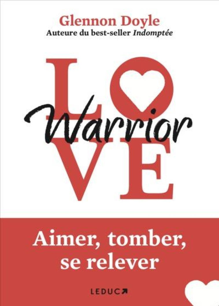 LOVE WARRIOR - AIMER, TOMBER, SE RELEVER - BETSCH ERIC - QUOTIDIEN MALIN