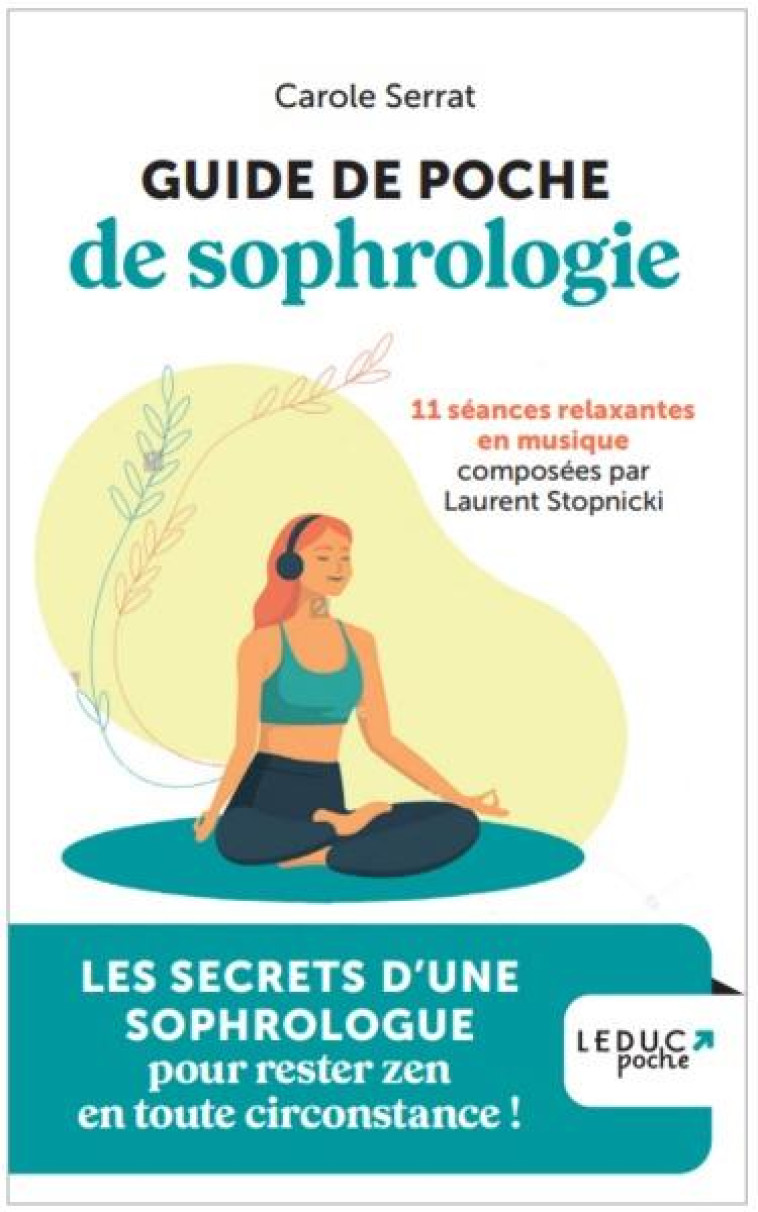 GUIDE DE POCHE DE SOPHROLOGIE - 11 SEANCES RELAXANTES EN MUSIQUE - SERRAT/STOPNICKI - QUOTIDIEN MALIN