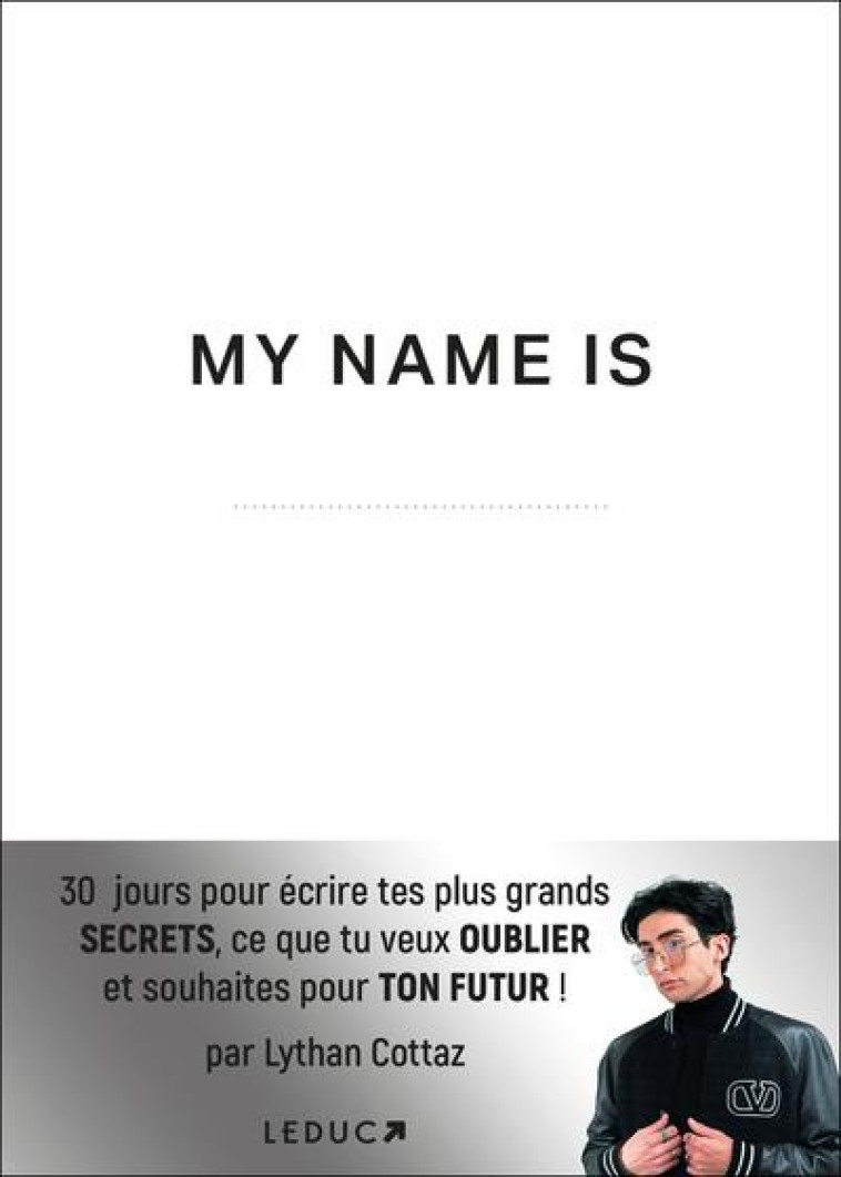 MY NAME IS - LE CARNET CAPSULE TEMPORELLE QUI CREE L-EVENEMENT ! - COTTAZ LYTHAN - NC