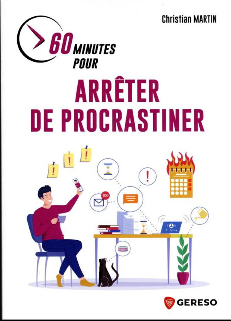 60 MINUTES POUR ARRETER DE PROCRASTINER - MARTIN CHRISTIAN - GERESO