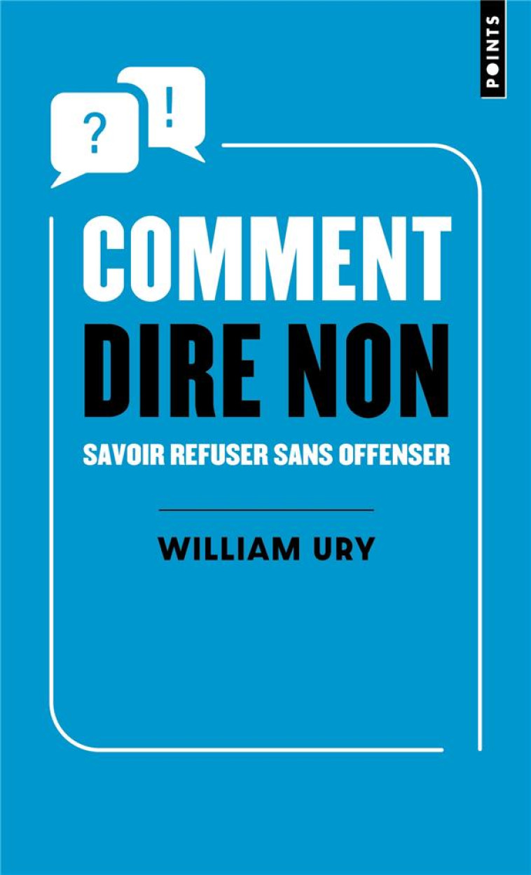 COMMENT DIRE NON. SAVOIR REFUSER SANS OFFENSER - URY WILLIAM - POINTS