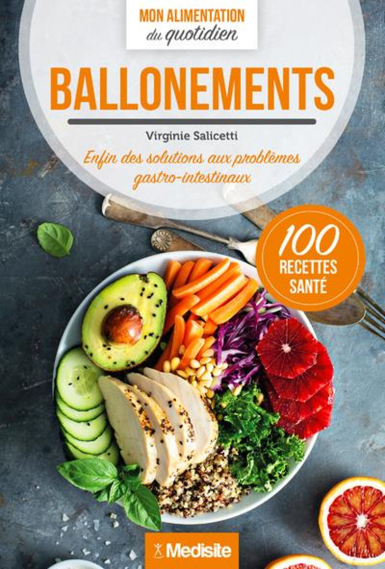 BALLONNEMENTS - ENFIN DES SOLUTIONS AUX PROBLEMES GASTRO-INTESTINAUX - COLLECTIF - MEDISITE