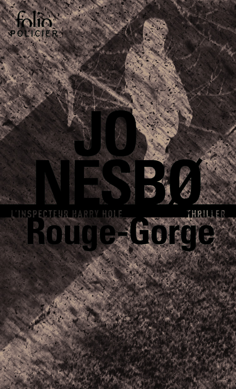 ROUGE-GORGE - UNE ENQUETE DE L-INSPECTEUR HARRY HOLE - Jo Nesbø, Alex Fouillet, Jo Nesbø, Alex Fouillet - FOLIO