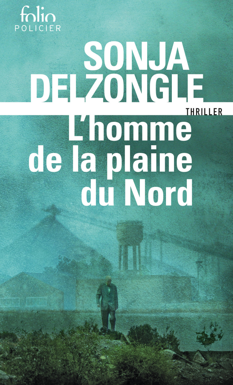 L-HOMME DE LA PLAINE DU NORD - Sonja Delzongle - FOLIO