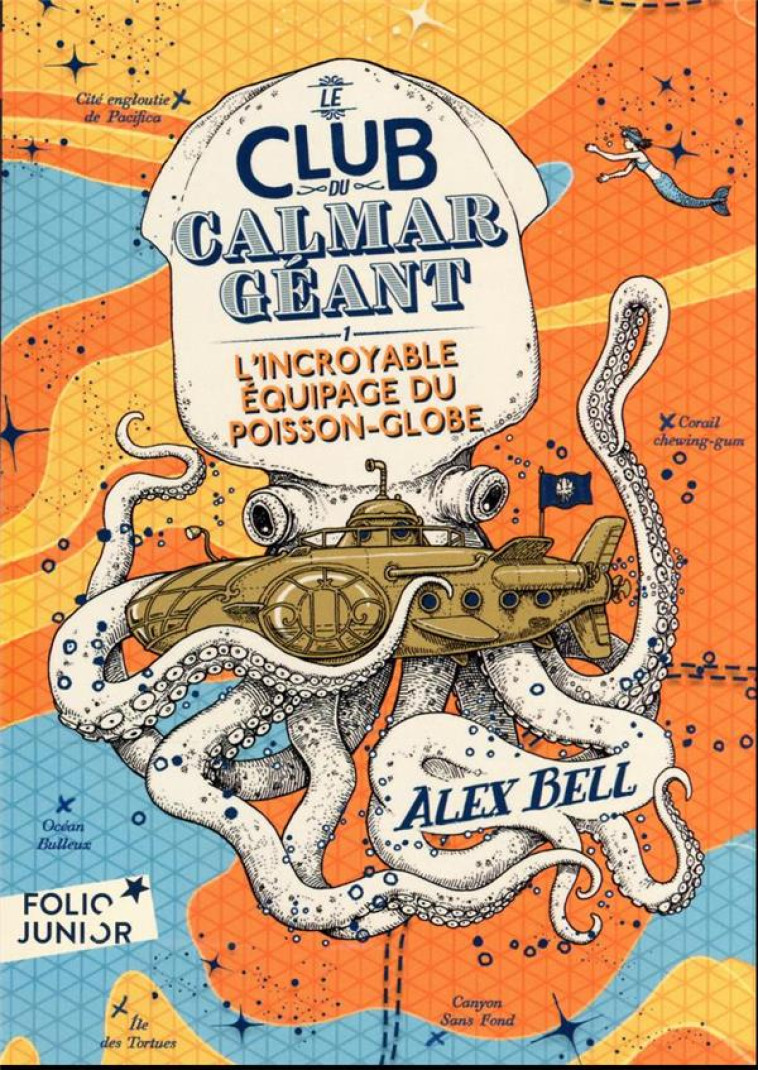 LE CLUB DU CALMAR GEANT - VOL01 - L-INCROYABLE EQUIPAGE DU POISSON-GLOBE - BELL/TOMIC - GALLIMARD