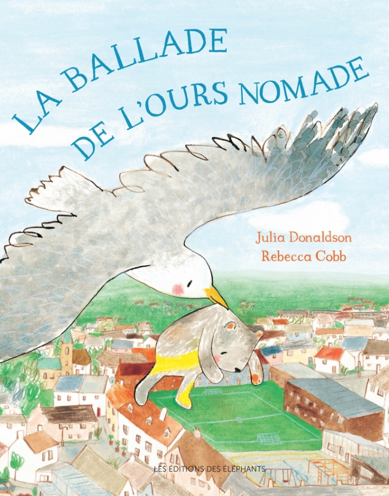 LA BALLADE DE L-OURS NOMADE - Julia Donaldson - DES ELEPHANTS