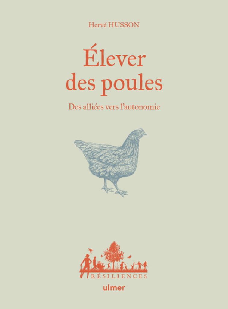 ELEVER DES POULES - DES ALLIES VERS L-AUTONOMIE - Hervé Husson, Emma Berthaud - ULMER