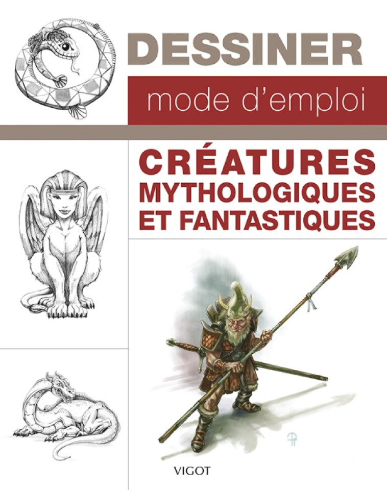 DESSINER, MODE D-EMPLOI : CREATURES MYTHOLOGIQUES ET FANTASTIQUES -  Collectif - VIGOT