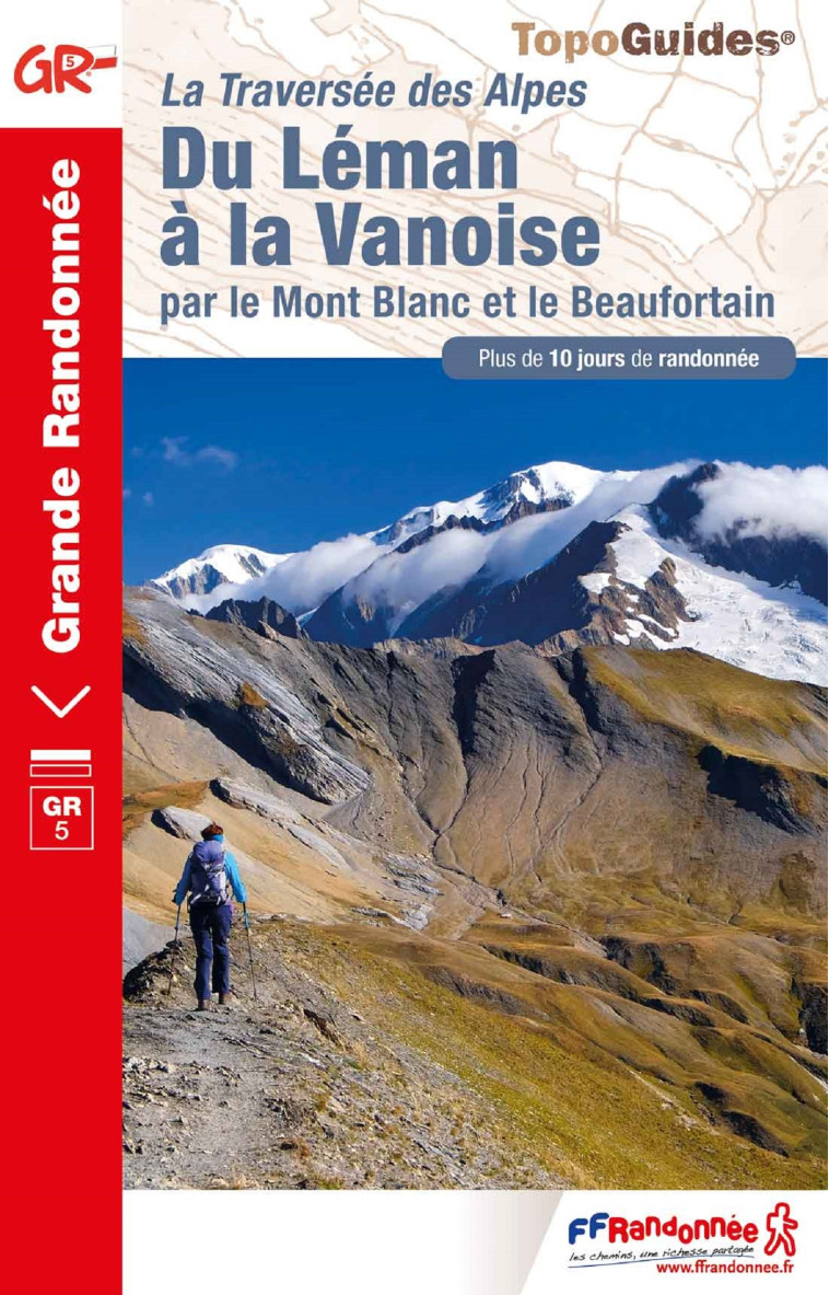 DU LEMAN A LA VANOISE - LA TRAVERSEE DES ALPES - PAR LE MONT BLANC ET LE BEAUFORTAIN -  Collectif - FFRP