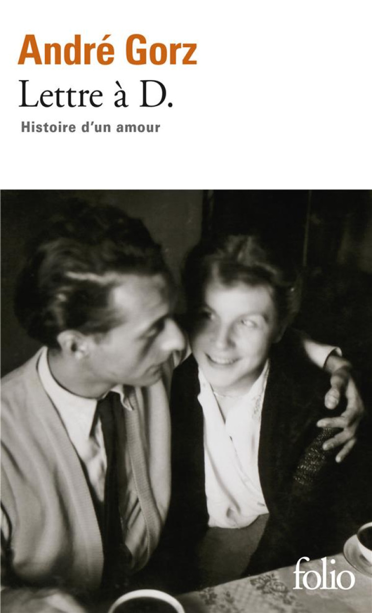 LETTRE A D. - HISTOIRE D-UN AMOUR - GORZ ANDRE - GALLIMARD