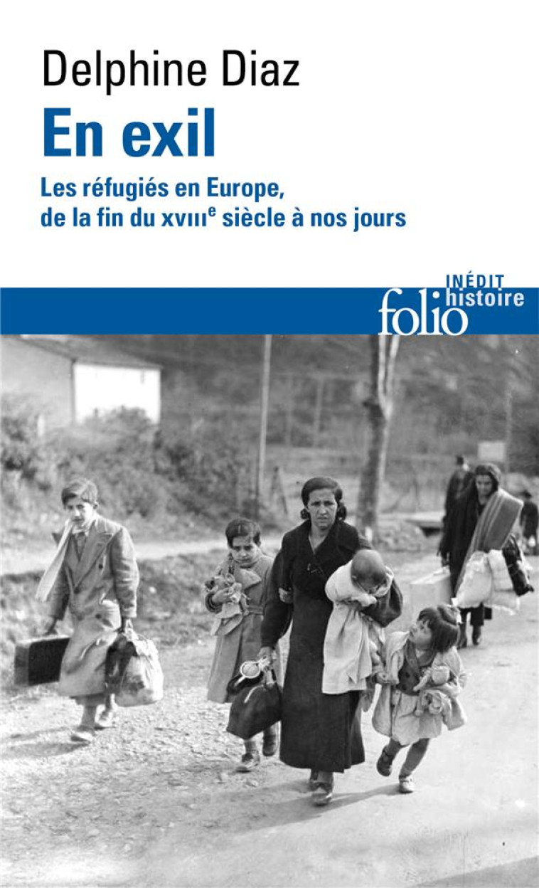 EN EXIL - LES REFUGIES EN EUROPE, DE LA FIN DU XVIII  SIECLE A NOS JOURS - DIAZ DELPHINE - GALLIMARD