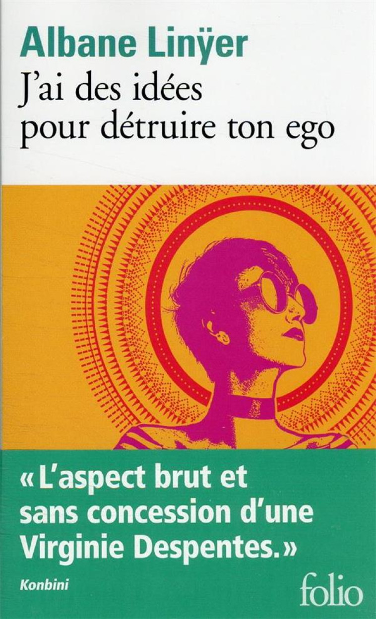 J-AI DES IDEES POUR DETRUIRE TON EGO - LINYER ALBANE - GALLIMARD