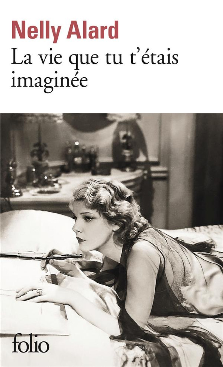 LA VIE QUE TU T-ETAIS IMAGINEE - ALARD NELLY - GALLIMARD