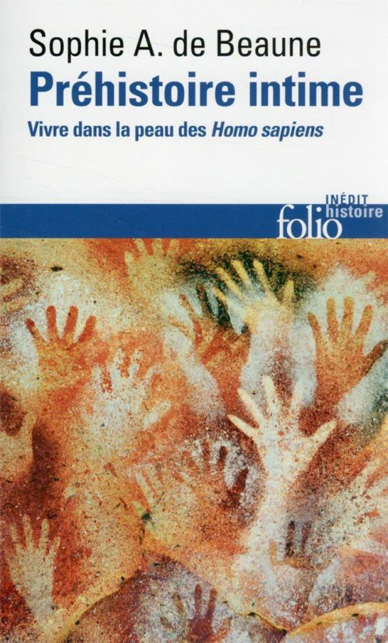 PREHISTOIRE INTIME - VIVRE DANS LA PEAU DES HOMO SAPIENS - ARCHAMBAULT DE BEAUN - GALLIMARD