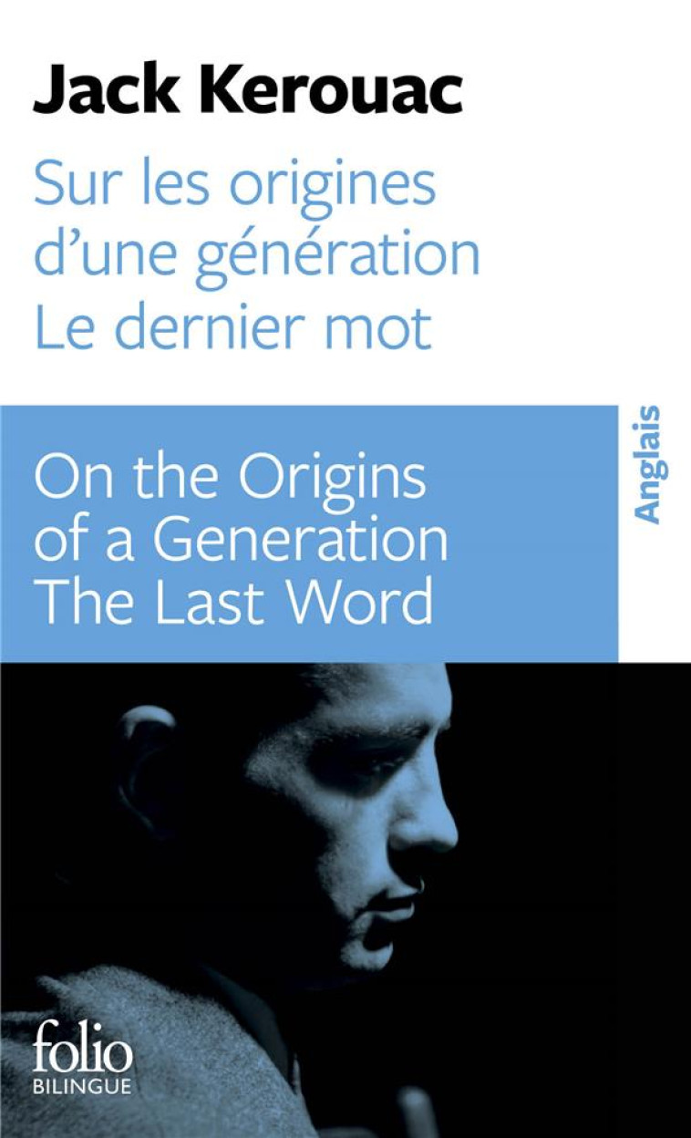 SUR LES ORIGINES D-UNE GENERATION - DERNIER MOT / ON THE ORIGINS OF A GENERATION - THE LAST WORD - KEROUAC JACK - GALLIMARD