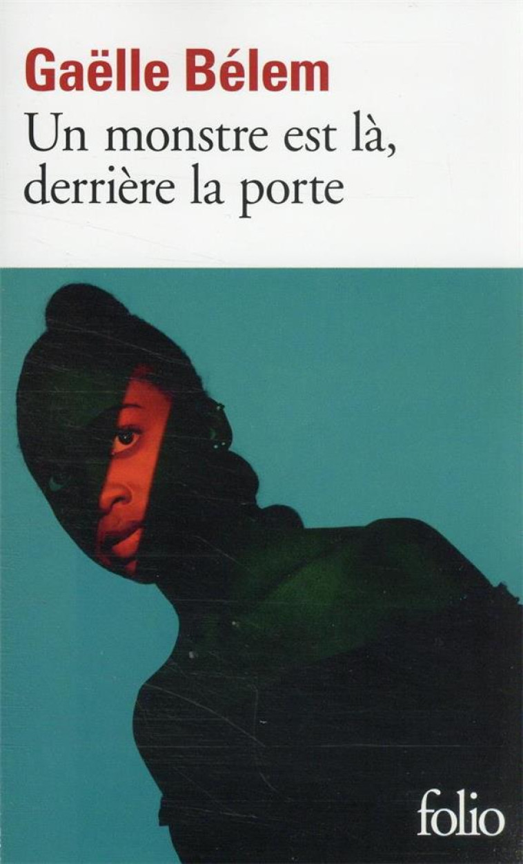 UN MONSTRE EST LA, DERRIERE LA PORTE - BELEM GAELLE - GALLIMARD