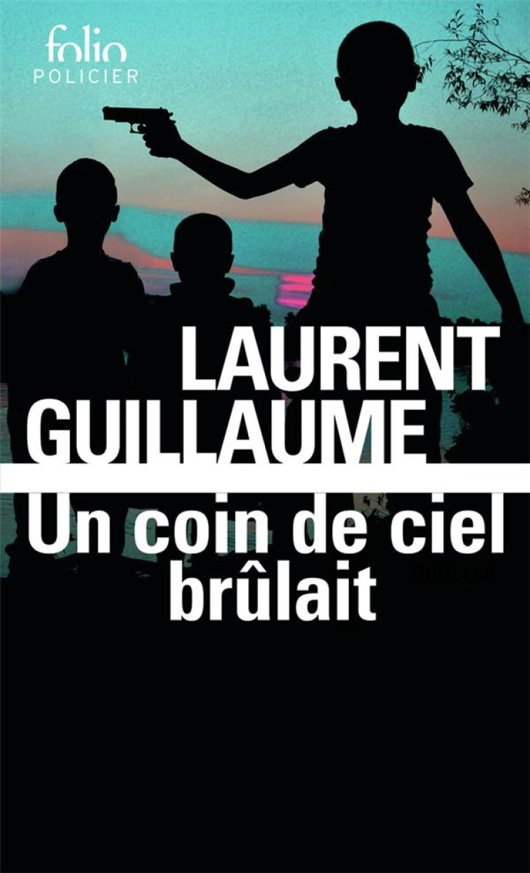 UN COIN DE CIEL BRULAIT - GUILLAUME LAURENT - GALLIMARD