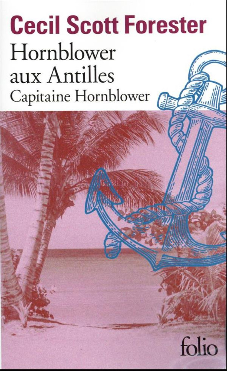 HORNBLOWER AUX ANTILLES - CAPITAINE HORNBLOWER - FORESTER CECIL SCOTT - GALLIMARD