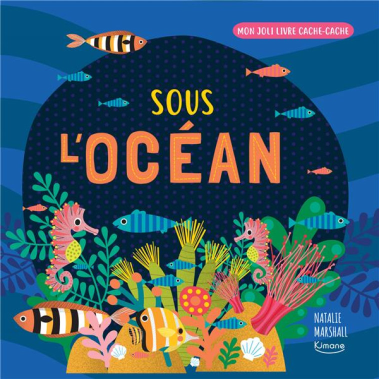 SOUS L-OCEAN (COLL. MON JOLI LIVRE CACHE-CACHE) - MARSHALL NATALIE - KIMANE