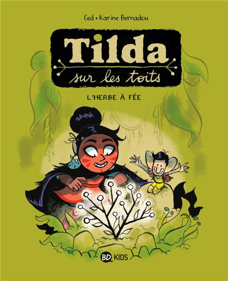 TILDA SUR LES TOITS, TOME 03 - L-HERBE A FEE - ASNA/BERNADOU - MILAN