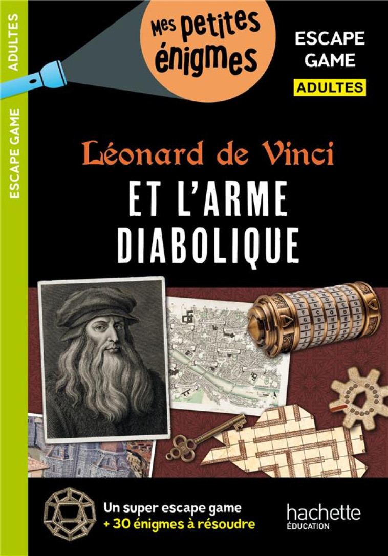 ESCAPE GAME ADULTES LEONARD DE VINCI ET L-ARME DIABOLIQUE - CEBOLLADA ARNAUD - HACHETTE