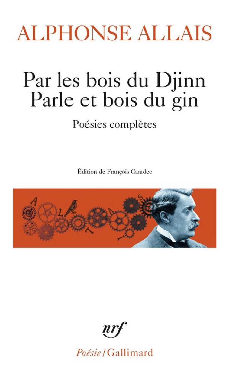 PAR LES BOIS DU DJINN PARLE ET BOIS DU GIN - POESIES COMPLETES - ALLAIS ALPHONSE - GALLIMARD