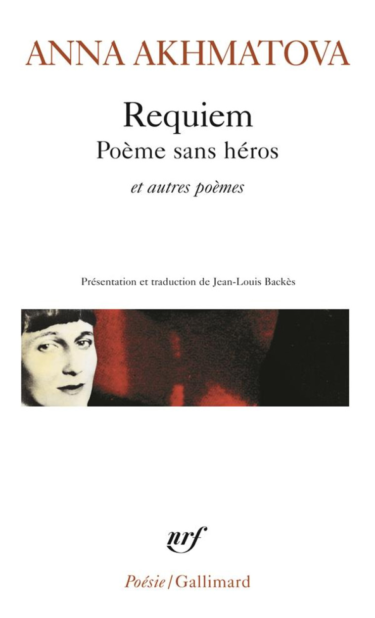 REQUIEM - POEME SANS HEROS ET AUTRES POEMES - AKHMATOVA ANNA - GALLIMARD