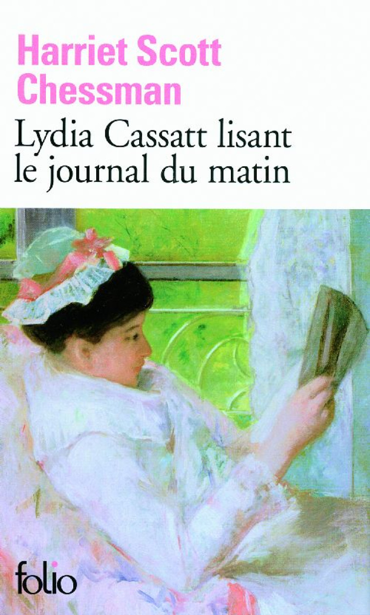 LYDIA CASSATT LISANT LE JOURNAL DU MATIN - CHESSMAN H S. - GALLIMARD