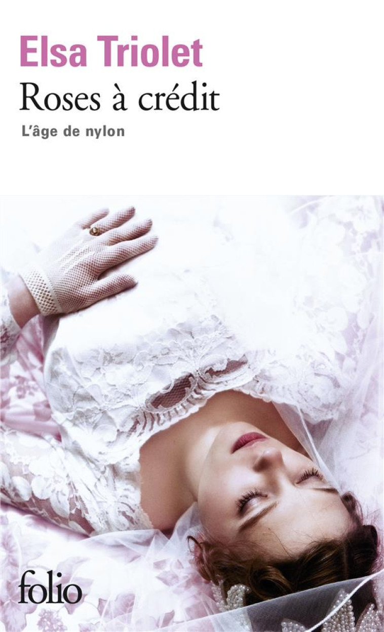 L-AGE DE NYLON - I - ROSES A CREDIT - TRIOLET ELSA - GALLIMARD