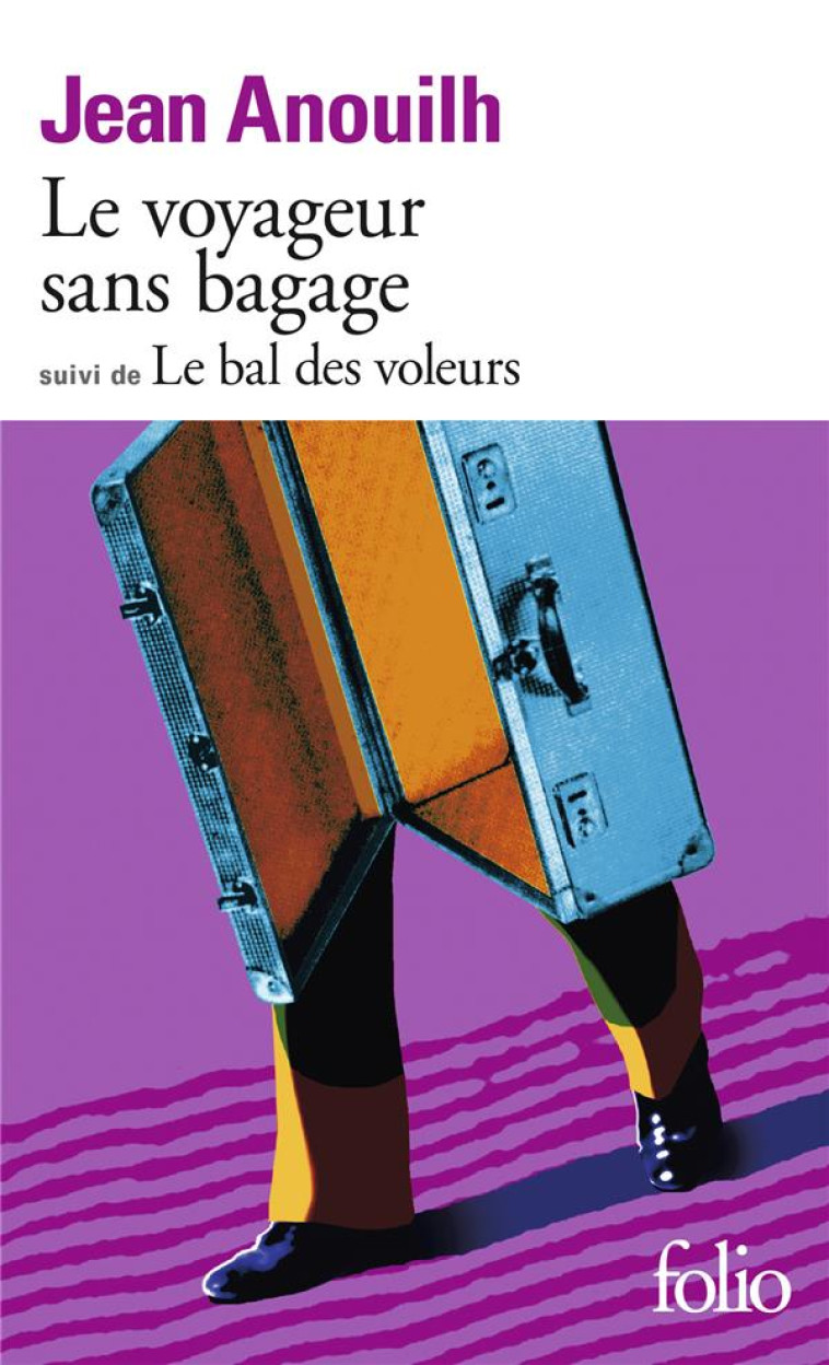 LE VOYAGEUR SANS BAGAGE / LE BAL DES VOLEURS - ANOUILH JEAN - GALLIMARD