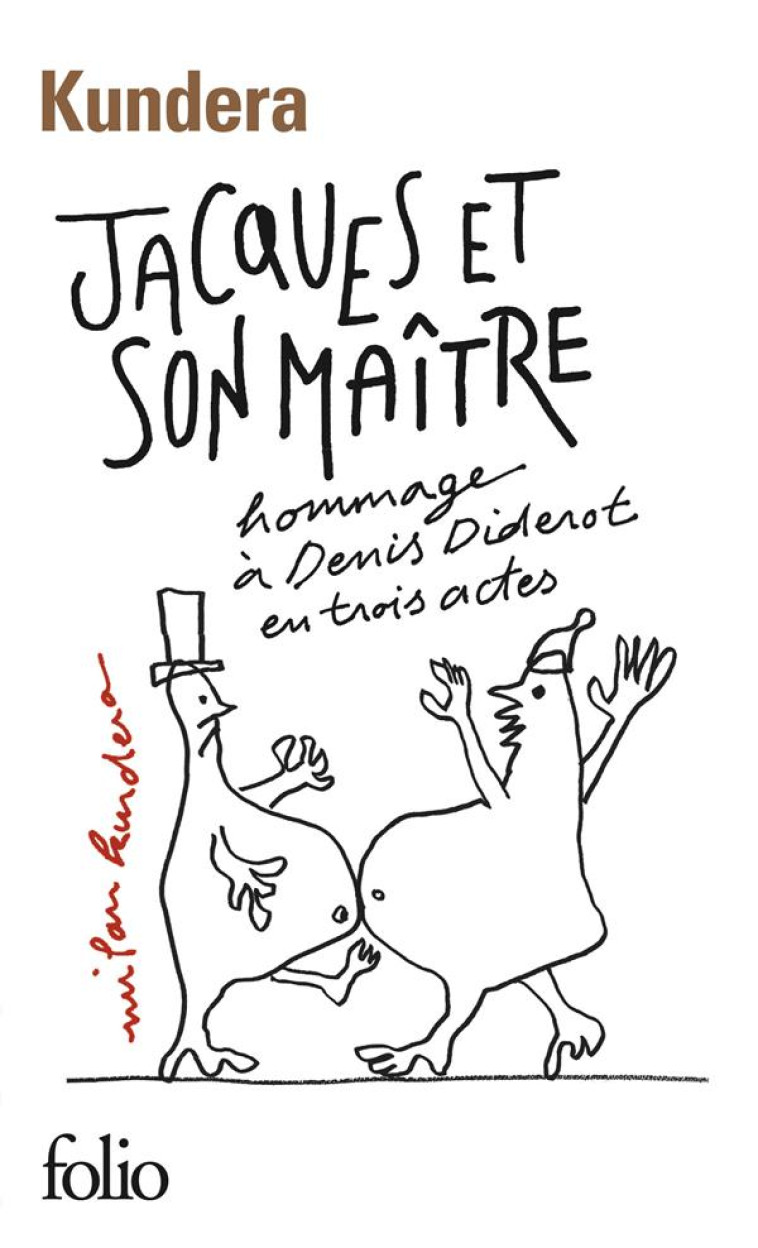 JACQUES ET SON MAITRE / INTRODUCTION A UNE VARIATION - HOMMAGE A DENIS DIDEROT EN TROIS ACTES - KUNDERA MILAN - GALLIMARD