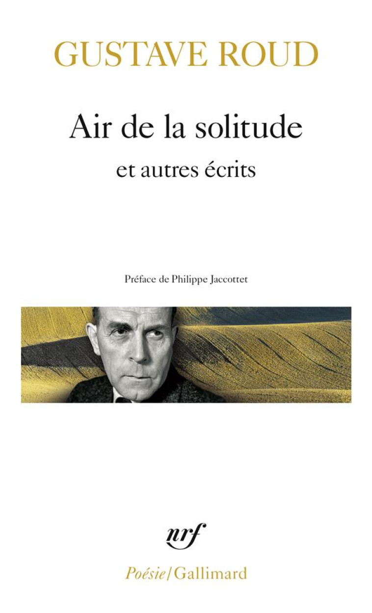 AIR DE LA SOLITUDE ET AUTRES ECRITS - ROUD/JACCOTTET - GALLIMARD