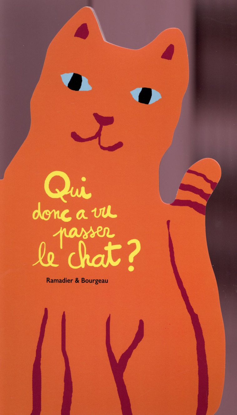 QUI DONC A VU PASSER LE CHAT - BOURGEAU/RAMADIER - Ecole des loisirs