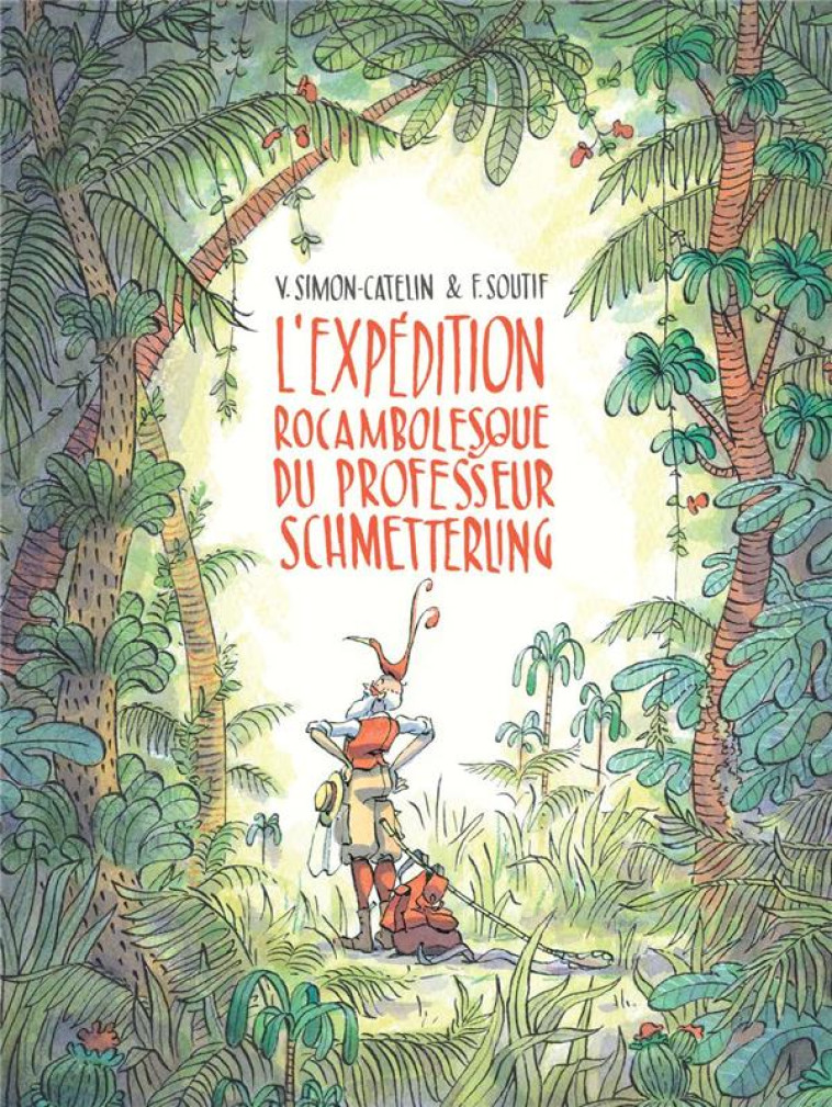 L-EXPEDITION ROCAMBOLESQUE DU PROFESSEUR SCHMETTERLING - SOUTIF/SIMON-CATELIN - KALEIDOSCOPE