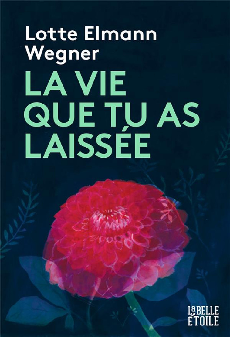 LA VIE QUE TU AS LAISSEE - ELMANN WEGNER LOTTE - MARABOUT